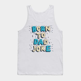 Born To Dad Jokes Tank Top